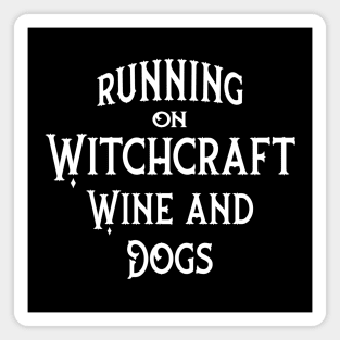 Running on Witchcraft, Wine and Dogs Cheeky Witch® Magnet